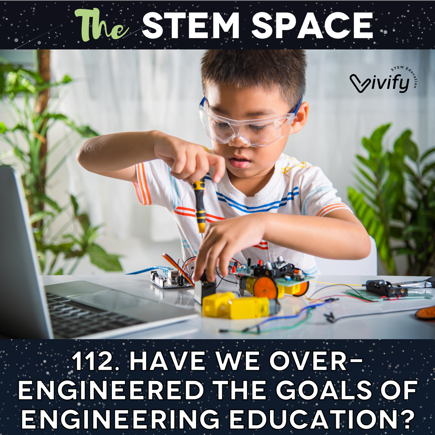 112. Have We Over-Engineered the Goals of Engineering Education? episode artwork