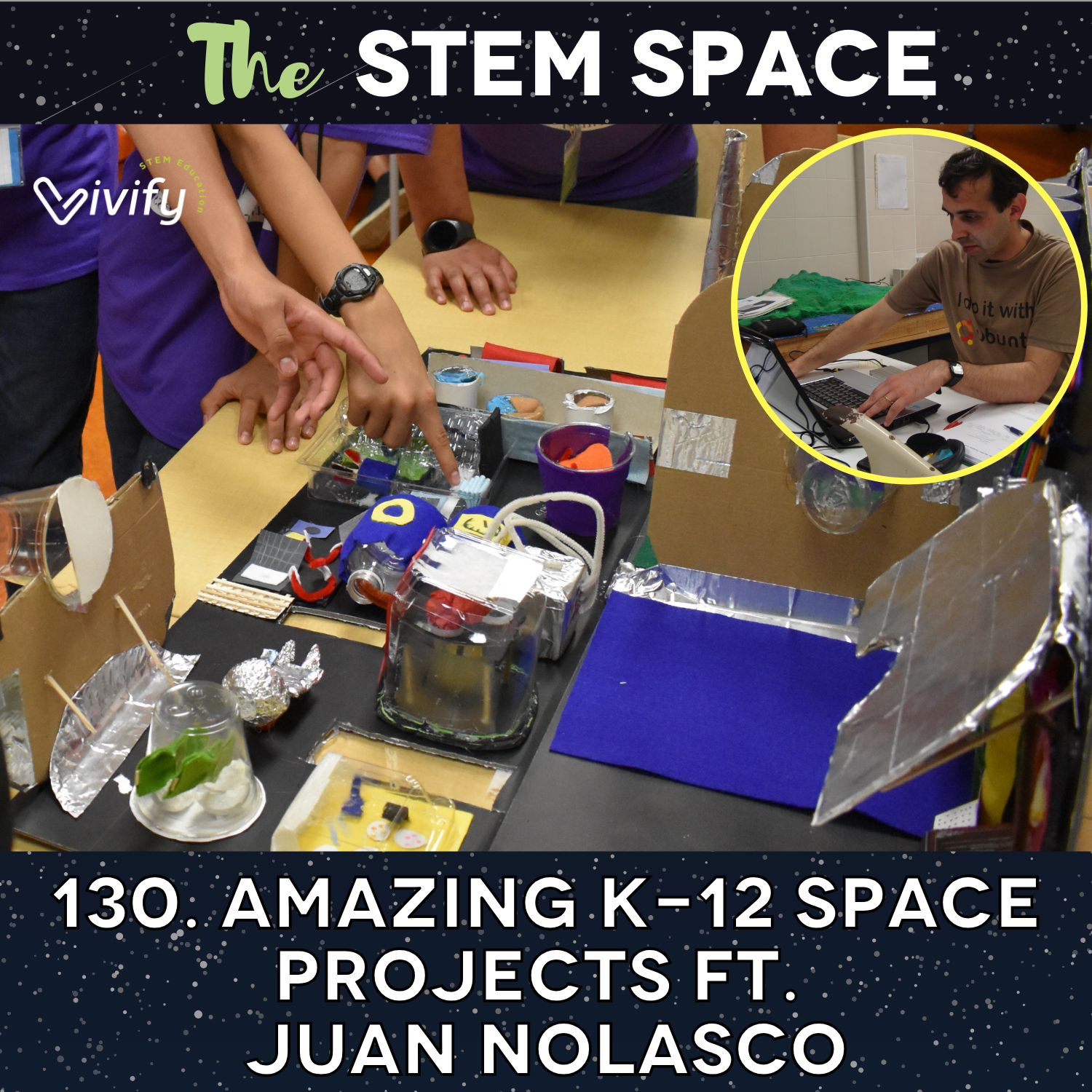 130. Amazing K-12 Space Projects ft. Juan Nolasco episode artwork