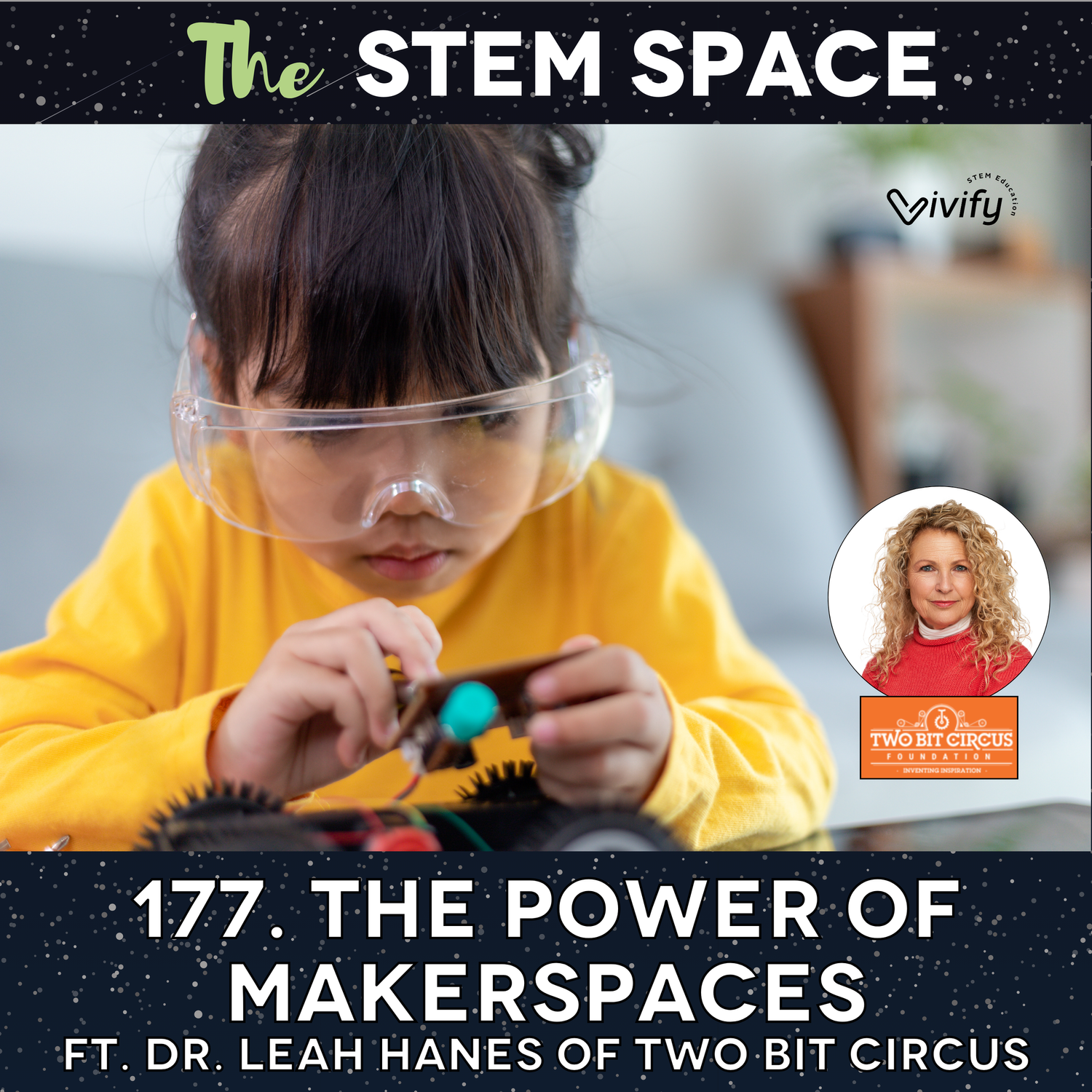 177. The Power of Makerspaces ft. Dr. Leah Hanes of Two Bit Circus episode artwork
