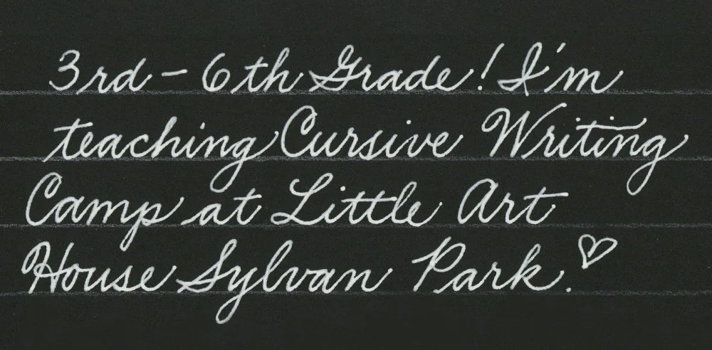 3rd–6th Grade, I'm teaching Cursive Writing Camp at Little Art House Sylvan Park