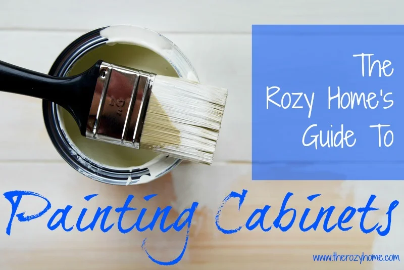 The Rozy Home's Guide to Painting Cabinets