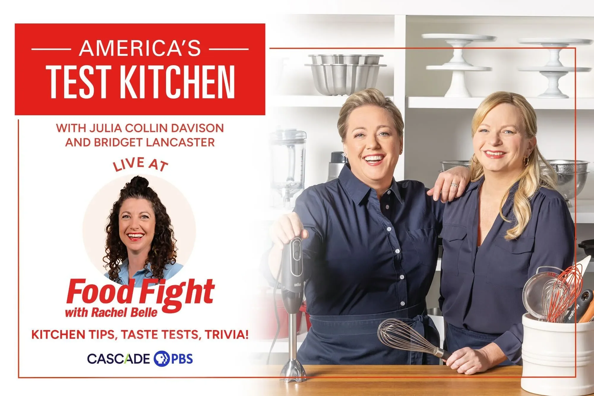 America's Test Kitchen Live at Food Fight with Rachel Belle With Julia Collin Davison and Bridget Lancaster