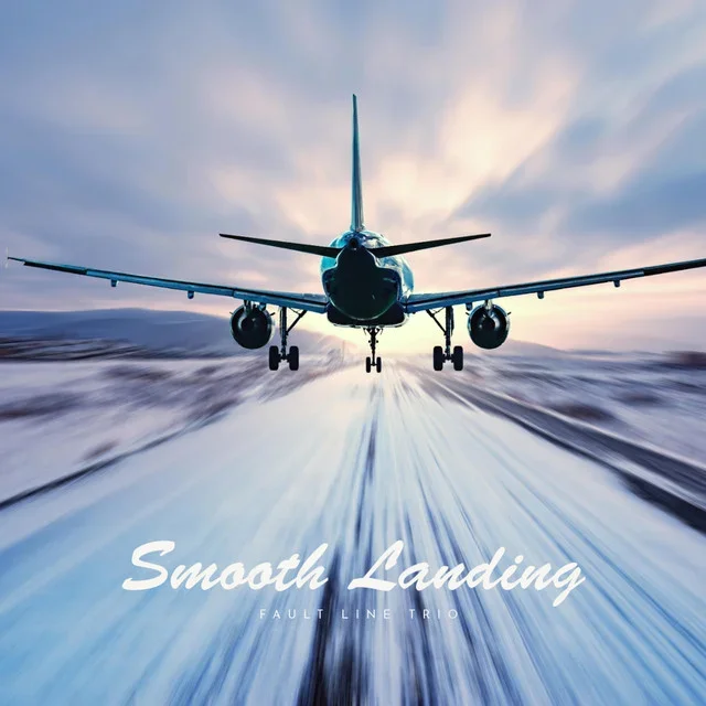 Fault Line Trio - Smooth Landing