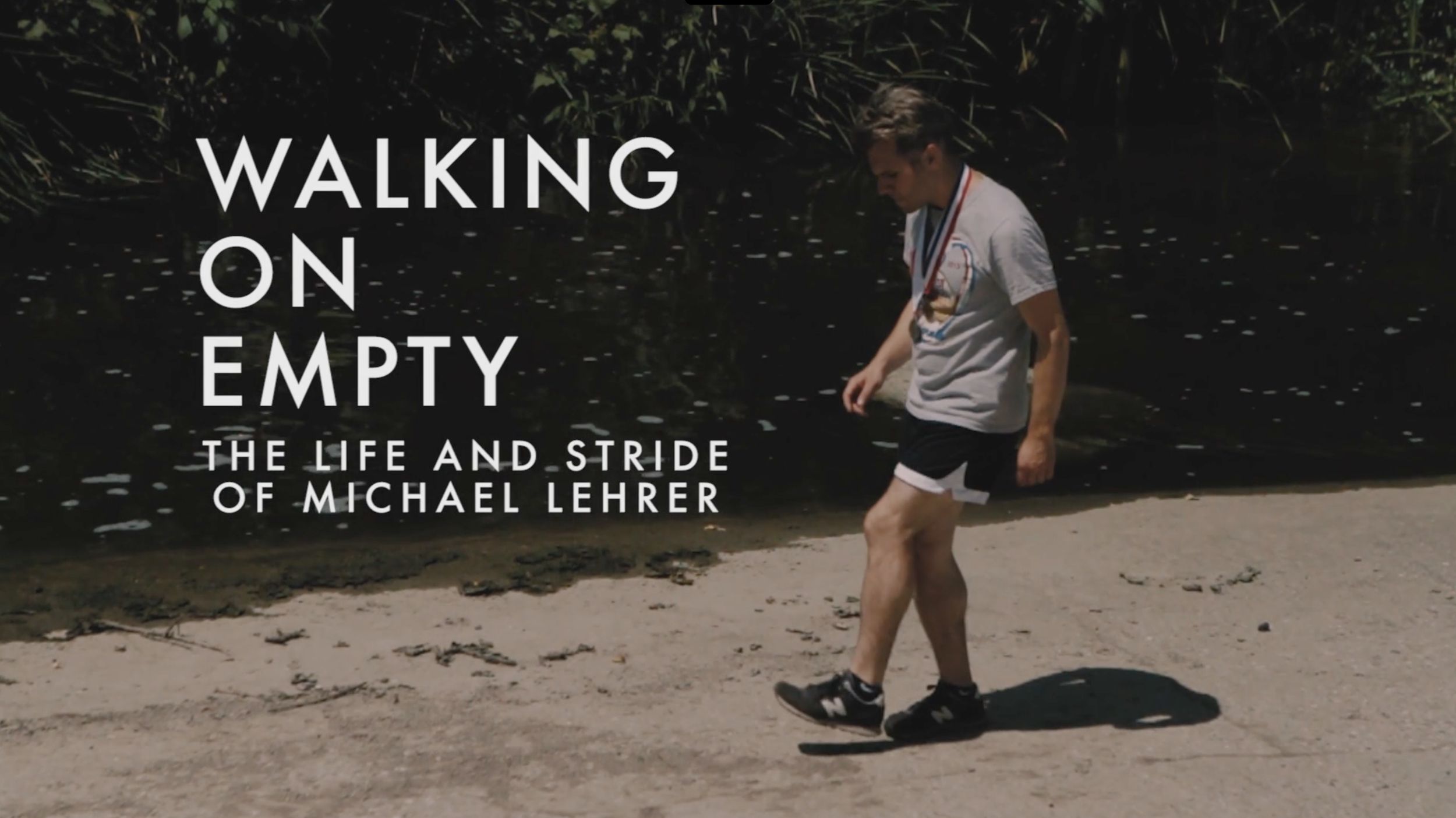WALKING ON EMPTY: THE LIFE AND STRIDE OF MICHAEL LEHRER