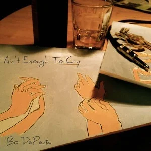 Bo Depena - "Ain't Enough to Cry"