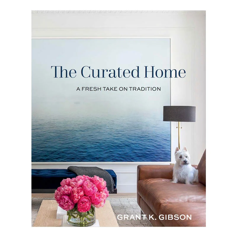 Just Released: The Curated Home by Grant K. Gibson