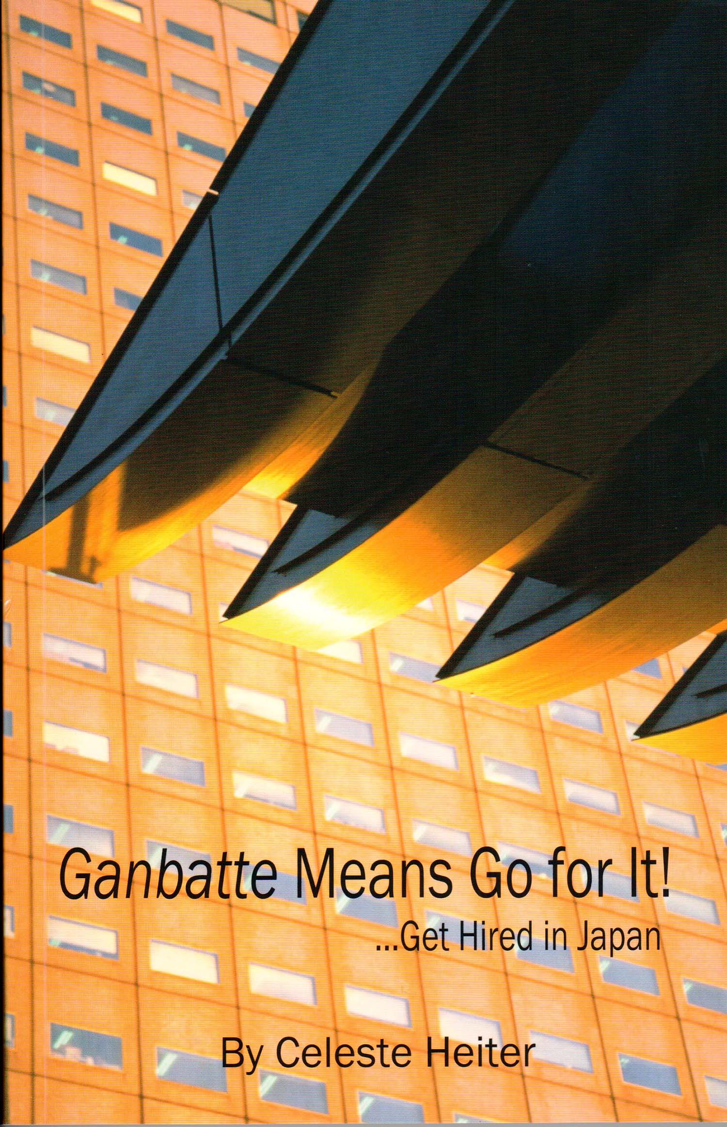Ganbatte Means Go for It! ... Get Hired in Japan