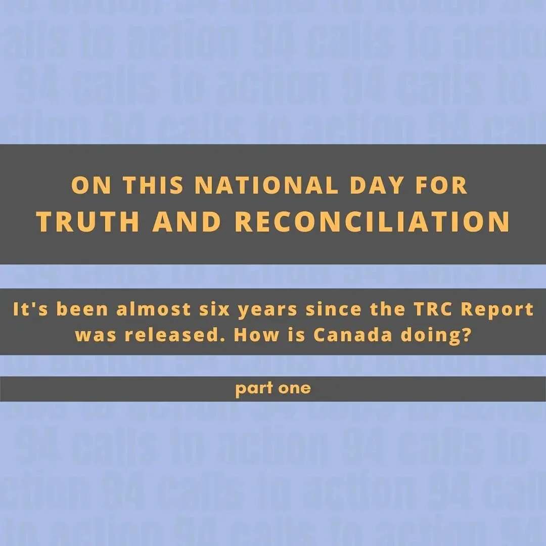 ON THIS NATIONAL DAY FOR TRUTH AND RECONCILIATION 
It's been almost six years since the TRC Report was released. How is Canada doing? 
(part one)
THE MAKING OF A NATIONAL DAY FOR TRUTH AND RECONCILIATION 
First called for in the 2015 TRC's Call t
