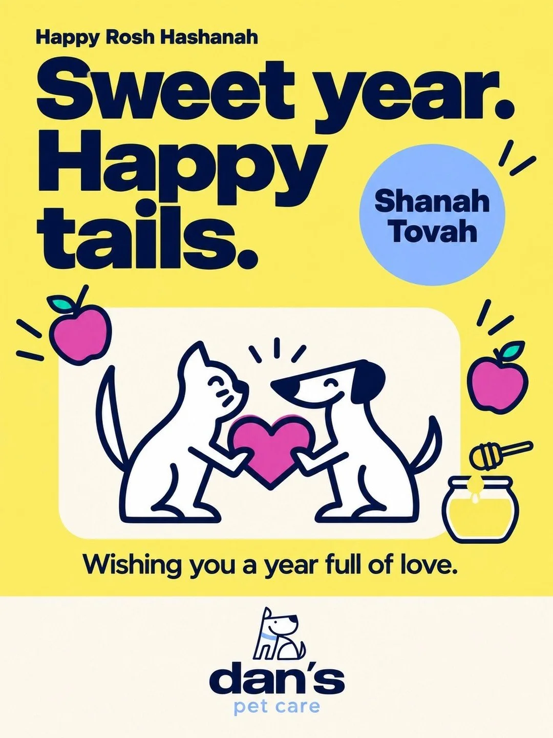 Apples, honey, and a whole lot of tail wags. 🍎🍯 Happy Rosh Hashanah from Dan's Pet Care &mdash; may your year be sweet and your pets be spoiled. Shanah Tovah!