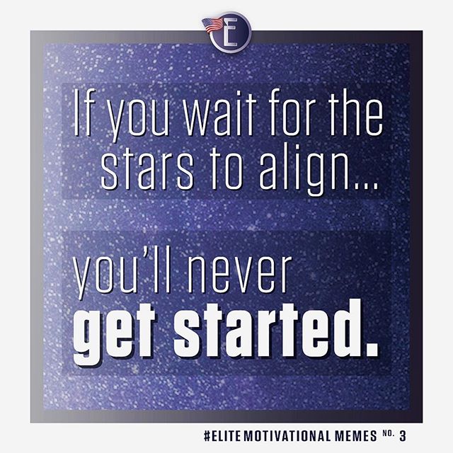 #doingELITEwork means DOING it, not planning to do it.... If you continuously put off taking the next step in your carefully laid out plans until the &ldquo;perfect moment&rdquo;, you&rsquo;ll fall behind and very likely never catch up. Having patien