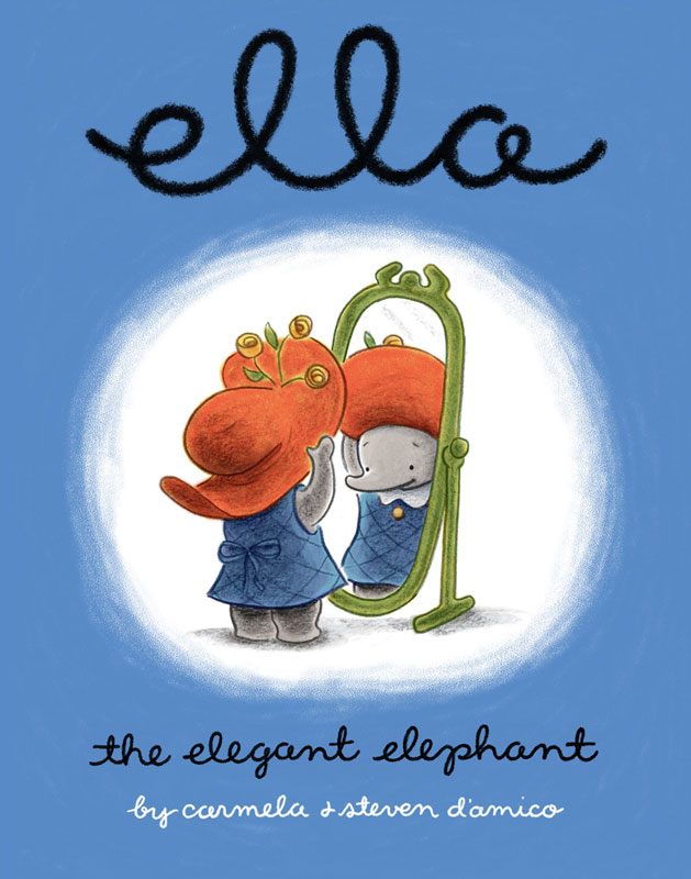 Ella The Elegant Elephant (under former last name 'D'Amico') Hand-drawn title Publisher: Arthur A. Levine Books / Scholastic (2004)