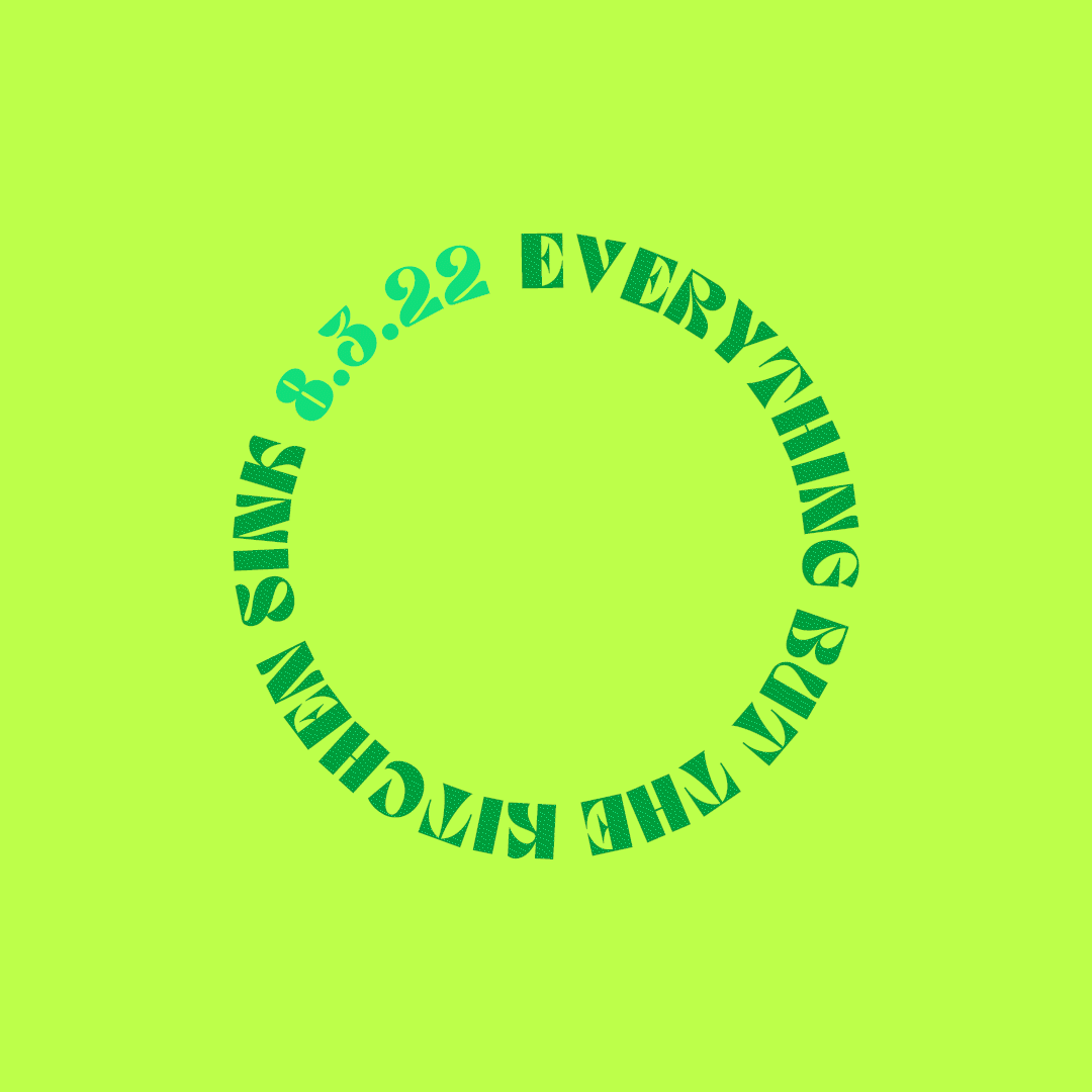 Everything but the Kitchen Sink 8.3.22