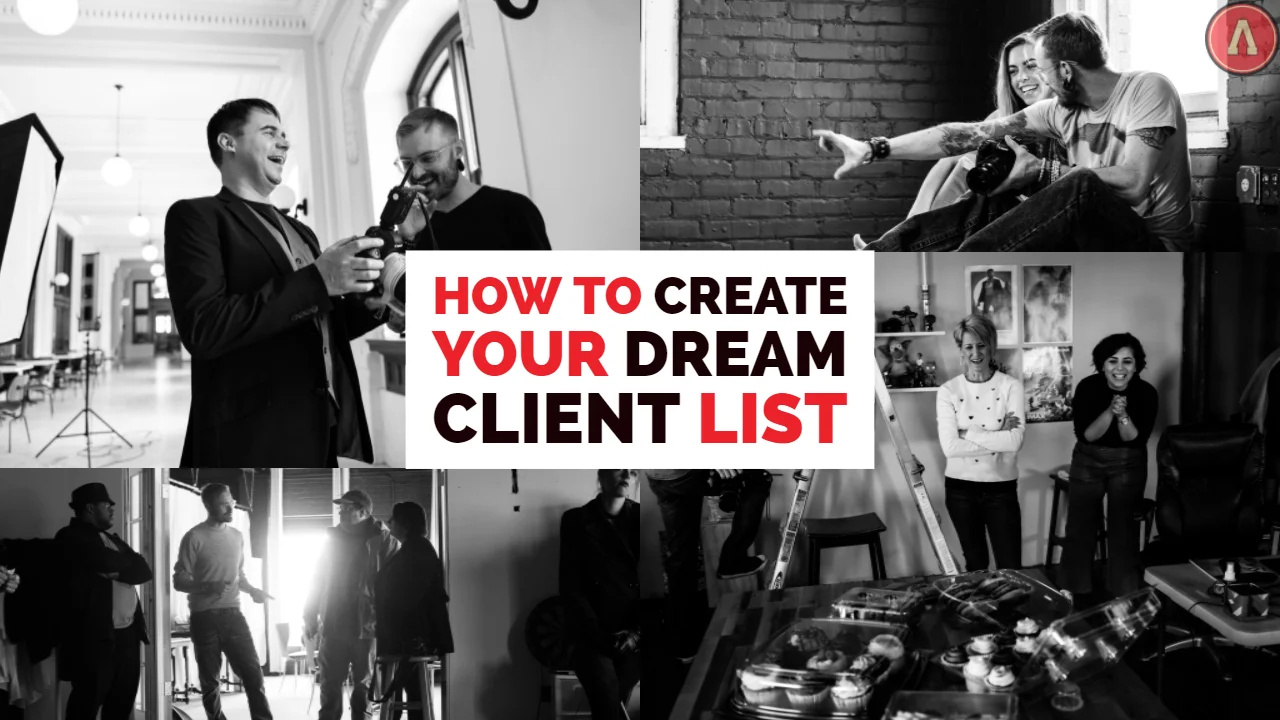 How to Create Your Dream Video Production or Photography Client List