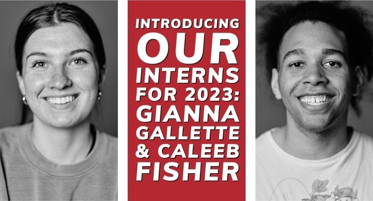 Introducing Our Interns for 2023: Gianna Gallette &amp; Caleeb Fisher