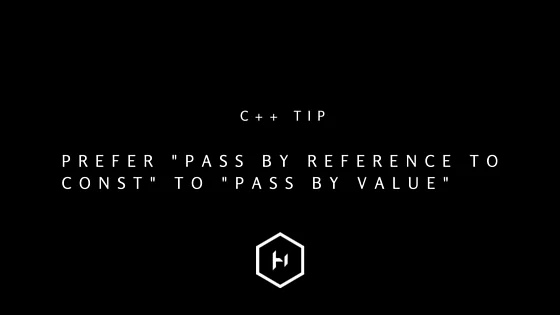 C++ tip 13: Prefer pass-by-reference-to-const to pass-by-value