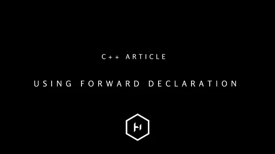How to use Forward Declaration in C++