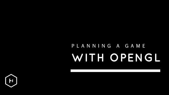 How do I start planning my first game using OpenGL and C++?