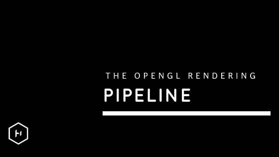 What is the OpenGL Rendering Pipeline?