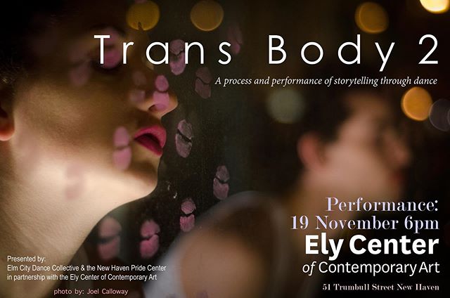 Trans Body 2: Nov 19 @ 6pm // An ECDC project in partnership with @newhavenpridecenter and
@elycenterofcontemporaryart 
51 Trumbull St New Haven. *FREE* // Parking on street.