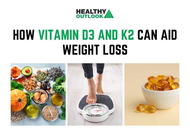 How Vitamin D3 and K2 Can Aid Weight Loss