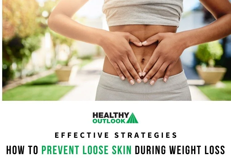 Effective Strategies: How to Prevent Loose Skin During Weight Loss