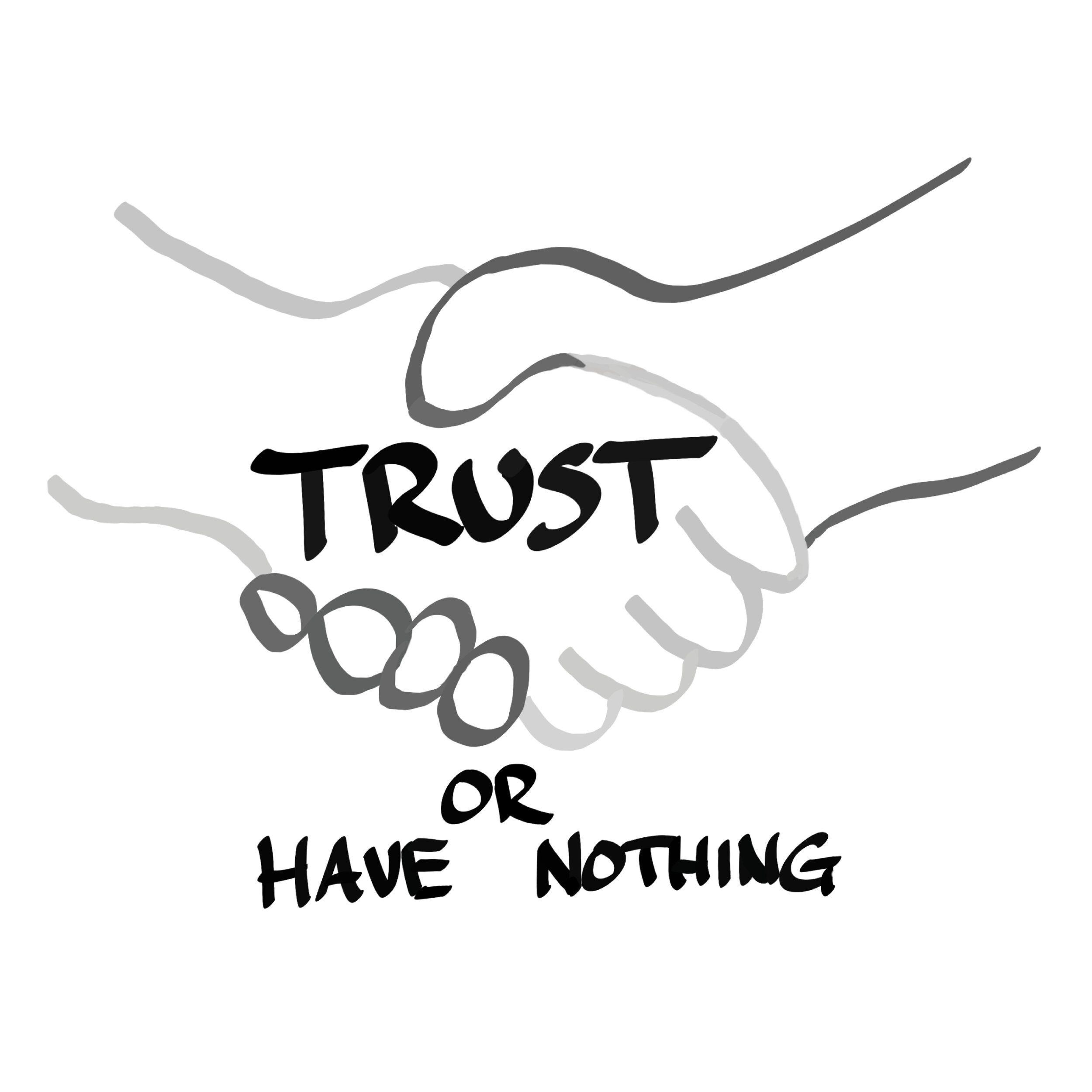 Trust or have nothing.jpg