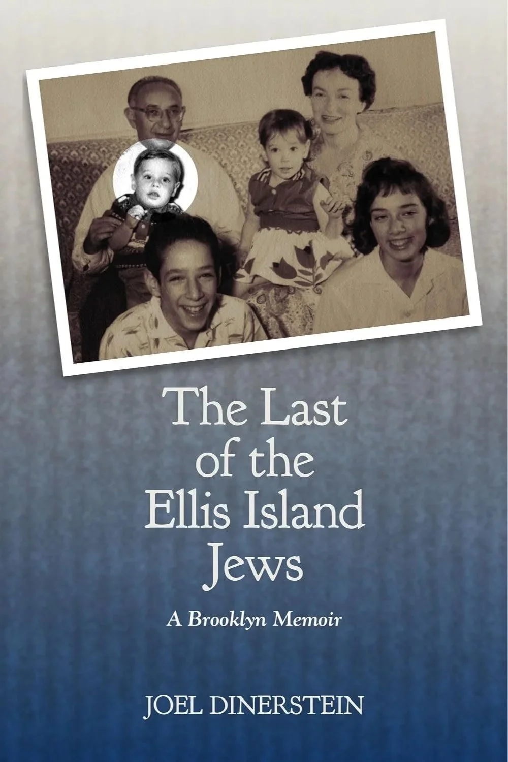 The Last of the Ellis Island Jews -- A Brooklyn Memoir