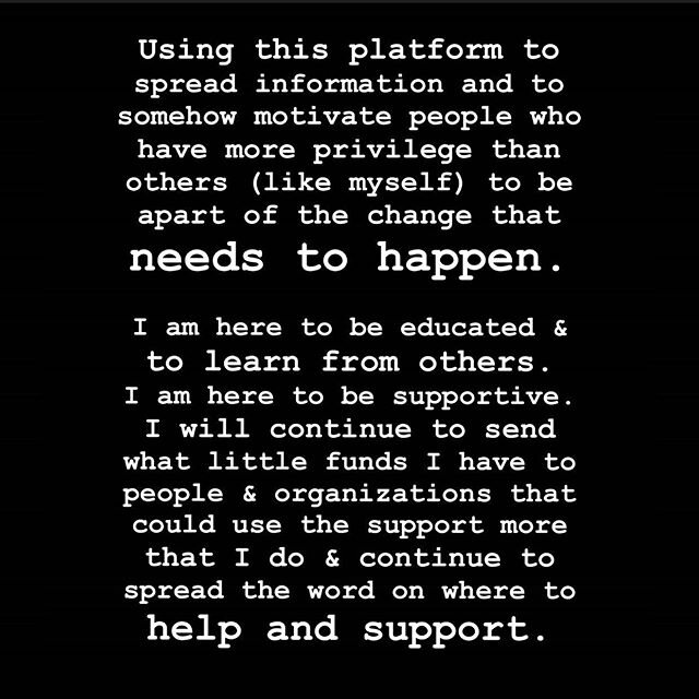 I&rsquo;d rather be contributing to a movement of self awareness and helping communities than post about weddings &amp; makeup. I&rsquo;m here to learn. I&rsquo;m here to understand a little more every day. I&rsquo;m here to support.