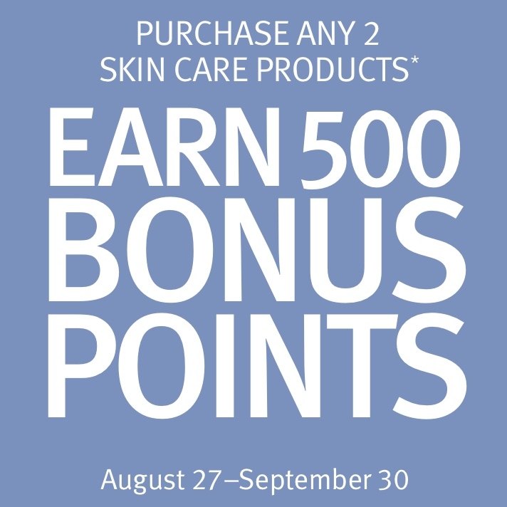 Earn 500 Bonus Points With the Purchase of Any Two Skin Care Products