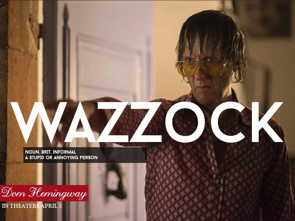 Dom Hemingway International Campaign - Fox Searchlight