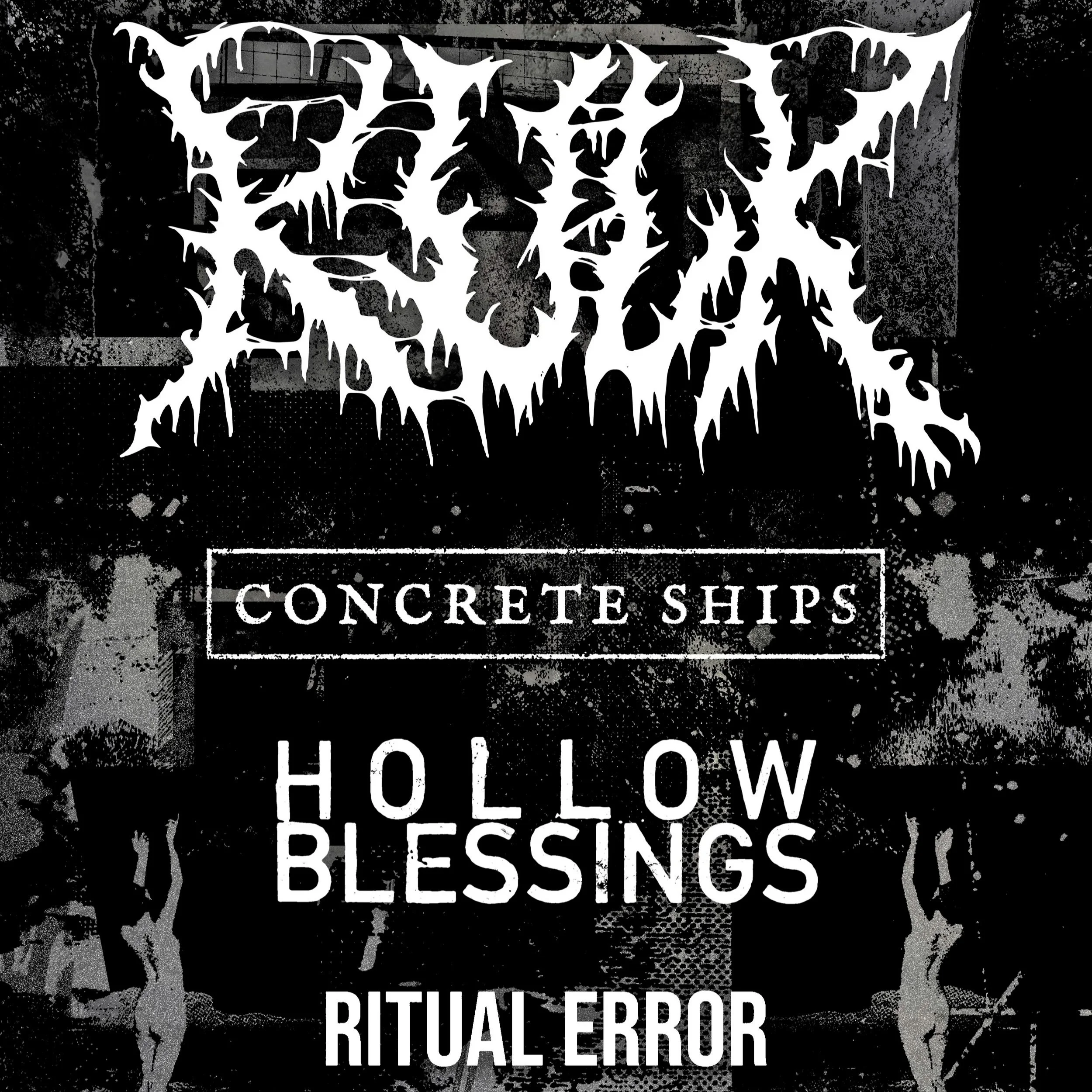 KULK / CONCRETE SHIPS / HOLLOW BLESSINGS / RITUAL ERROR