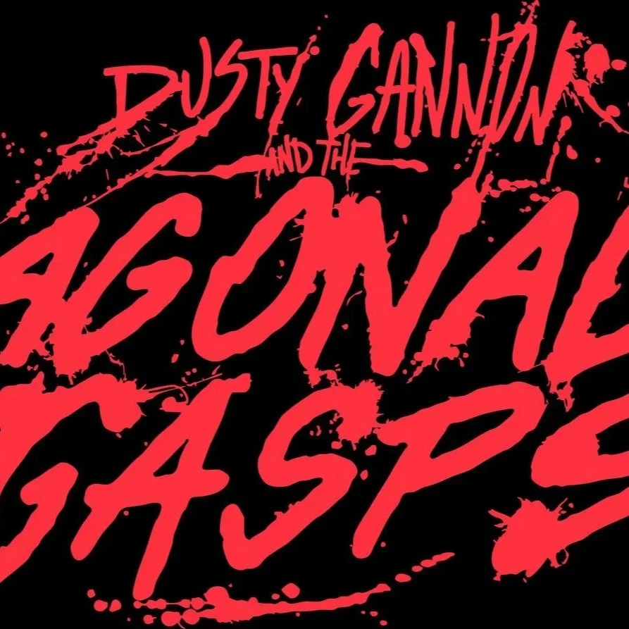 Dusty Gannon and The Agonal Gasps