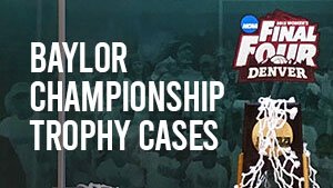 Baylor Championship Trophy Cases
