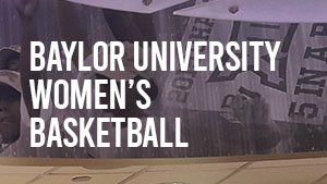 Baylor Women's Basketball Facilities