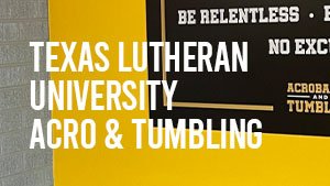 Texas Lutheran University Acro &amp; Tumbling