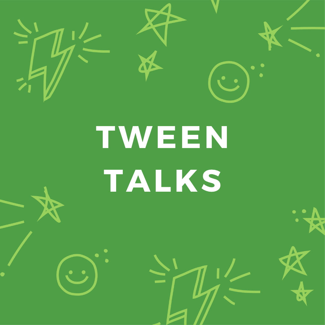 Tween Talks