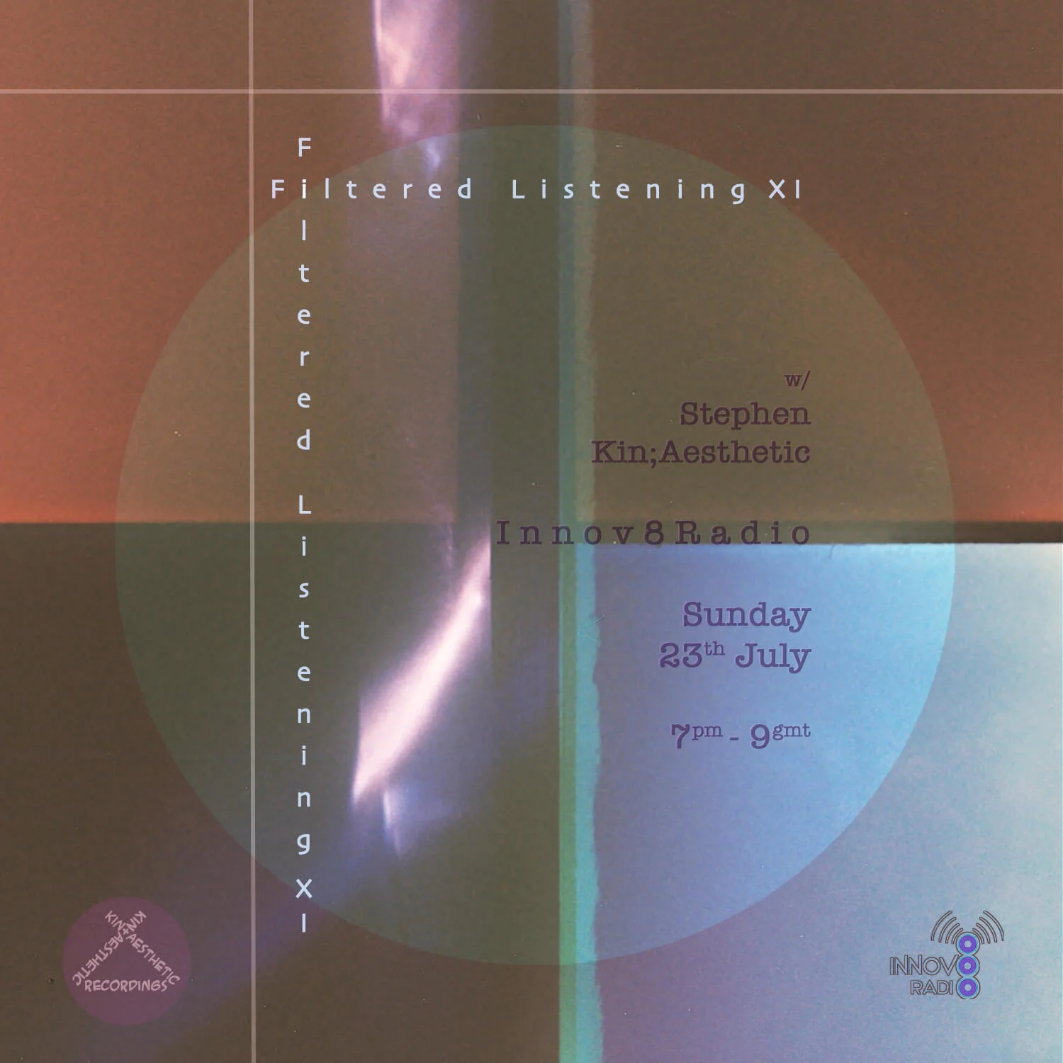 Filtered Listening #11 | Innov8radio | Stephen Kin;Aesthetic | 23rd July 2017 | Listen back here: