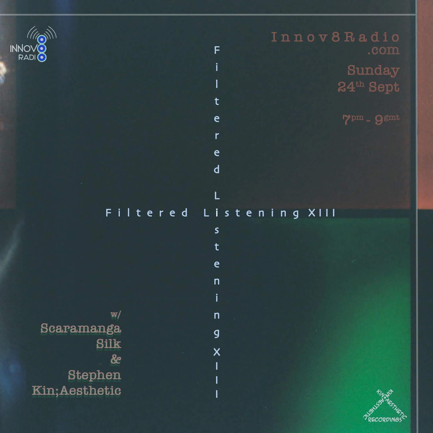 Filtered Listening #13 | Innov8radio | Scaramanga Silk & Stephen Kin;Aesthetic | 24th September 2017 | Listen back here: