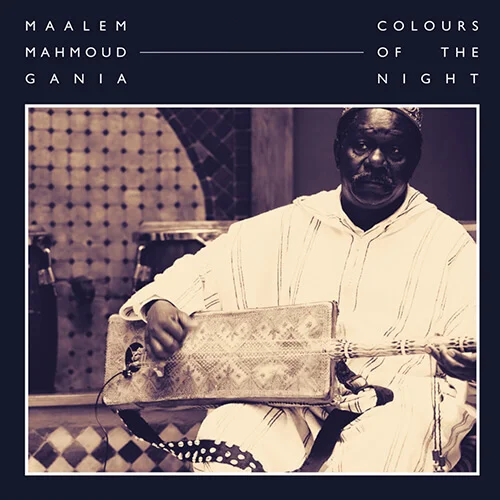 Maalem Mahmoud Gania - Sidi Sma Ya Boulandi Ba Yourki [2017, Hive Mind]
