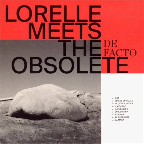 Lorelle Meets The Obsolete – De Facto.jpg