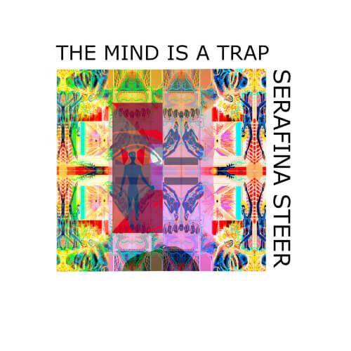 Serafina Steer ‎– The Mind Is A Trap.jpg