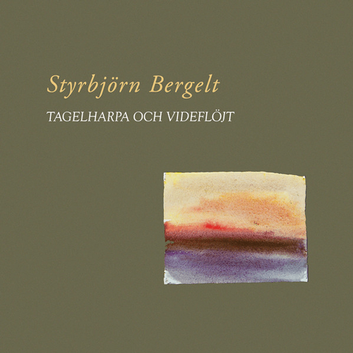 3. Styrbjörn-Bergelt-–-Gökhalling---Tagelharpa-och-videflojt[1979,-MNW]-500px