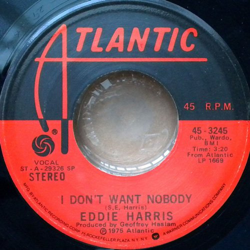 1. Eddie Harris - I Don’t Want Nobody [1975, Atlantic]