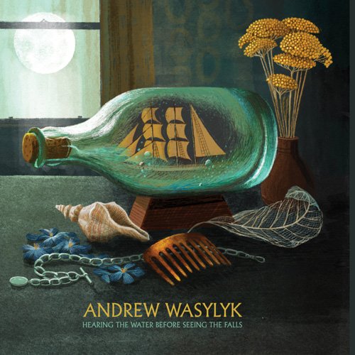 1.  Andrew Wasylyk -  Dreamt in The Current of Leafless Winter [2021, Clay Pipe Music]