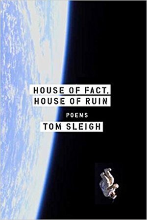 House of Fact, House of Ruin: Poems (Graywolf Press, 2018)