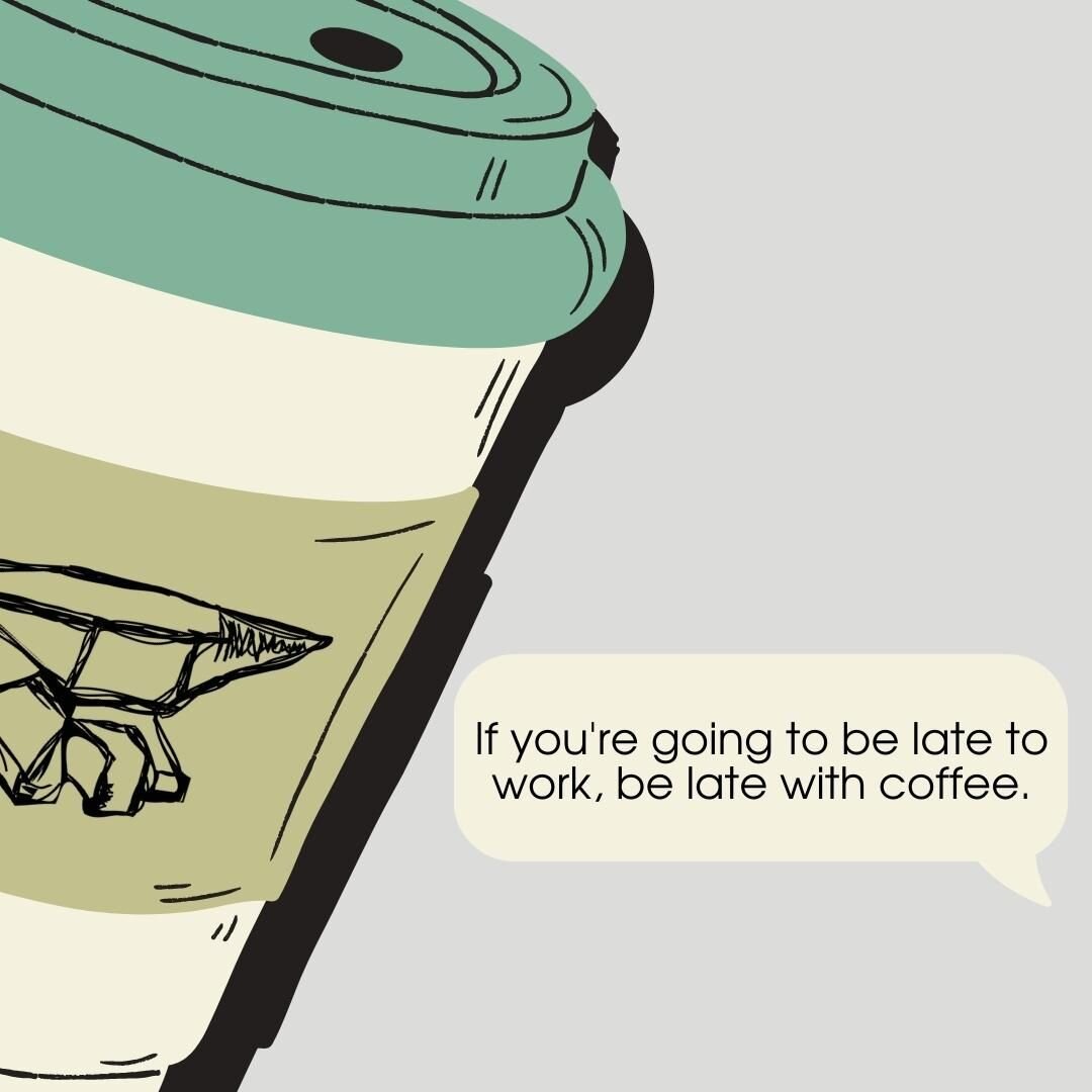 Always remember, the caffeine is worth it. Stop by any of our locations to get yours for you and your favorite co-worker!