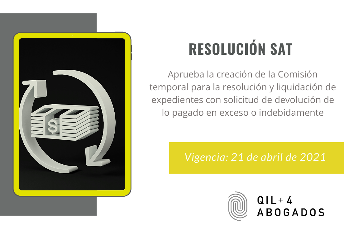 RESUMEN DE RESOLUCIÓN DE SUPERINTENDENCIA NÚMERO SAT-DSI-360-2021APRUEBA LA CREACIÓN DE LA COMISIÓN TEMPORAL PARA LA RESOLUCIÓN Y LIQUIDACIÓN DE EXPEDIENTES CON SOLICITUD DE DEVOLUCIÓN DE LO PAGADO EN EXCESO O INDEBIDAMENTEVigencia: 21 de abril de 2…