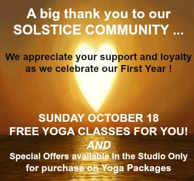 A BIG Thank you for our SOLSTICE POWER YOGA Community: Celebrate Our First Year Sunday, October 18th