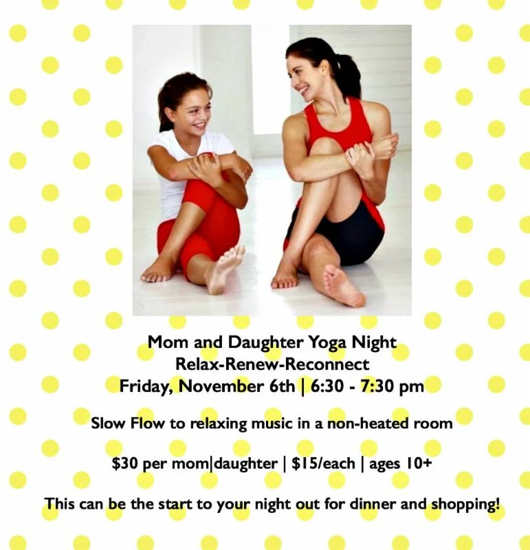 Mom and Daughter Yoga Night  Relax-Renew-Reconnect | Friday, November 6th  | 6:30 -7:30 pm