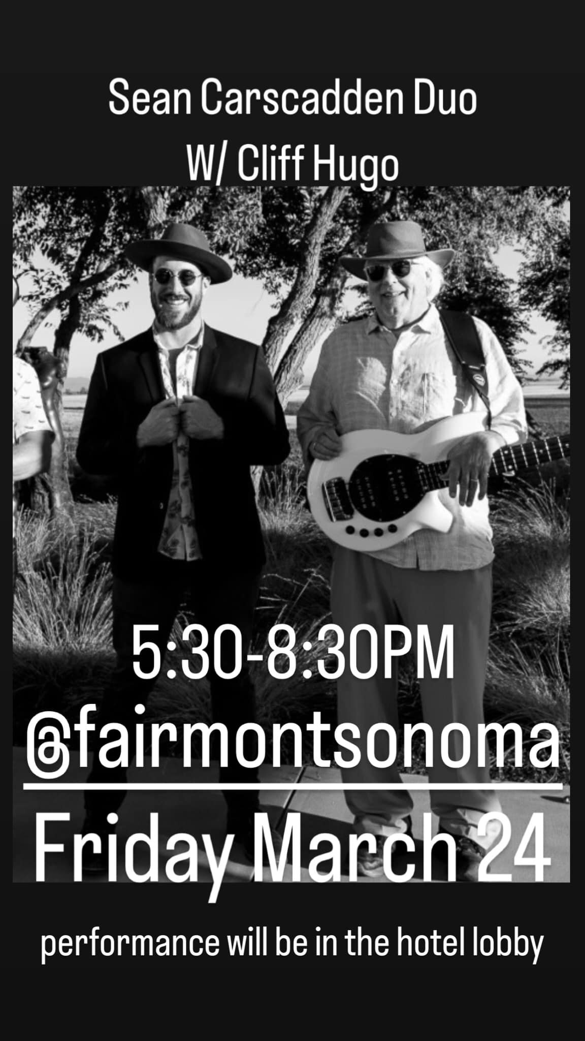 FRIDAY March 24
5:30-8:30PM
Fairmont Sonoma Mission Inn & Spa
Duo performance w/ Cliff Hugo
we will be performing a duo set in the lobby.
Come on by!